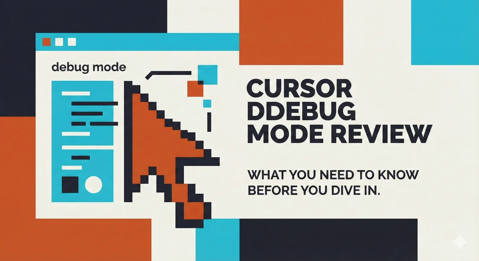 Cursor Debug Mode Review: What You Need to Know Before You Dive In