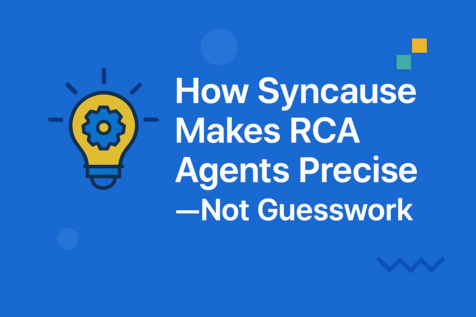 How Syncause Makes RCA AI Agents Precise, Not Guesswork